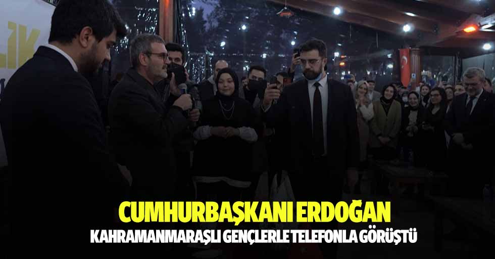 Cumhurbaşkanı Erdoğan, Kahramanmaraşlı Gençlerle Telefonla Görüştü