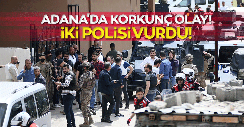 Adana'da korkunç olay! 2 polisi vurdu!