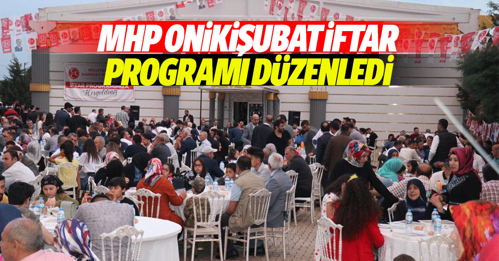 MHP Onikişubat iftar programı düzenledi