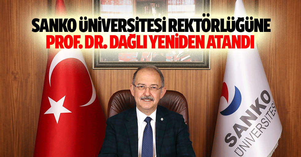 SANKO Üniversitesi Rektörlüğüne Prof. Dr. Dağlı yeniden atandı
