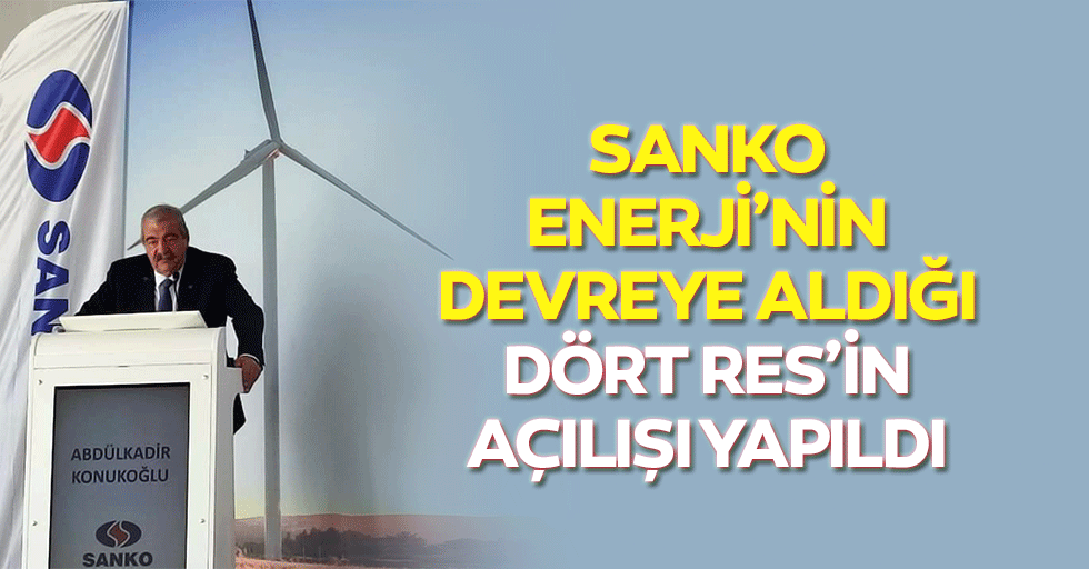 Sanko Enerji’nin Devreye Aldığı Dört RES’in Açılışı Yapıldı
