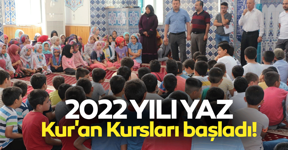 2022 Yılı Yaz Dönemi Kur'an Kursları başladı!