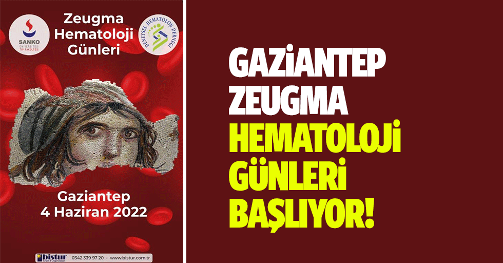 Gaziantep Zeugma hematoloji günleri başlıyor!