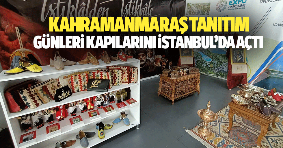 Kahramanmaraş Tanıtım Günleri Kapılarını İstanbul’da Açtı