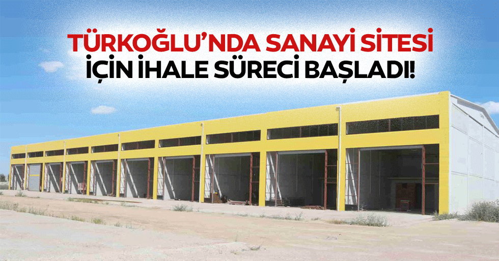 Türkoğlu’nda sanayi sitesi için ihale süreci başladı!