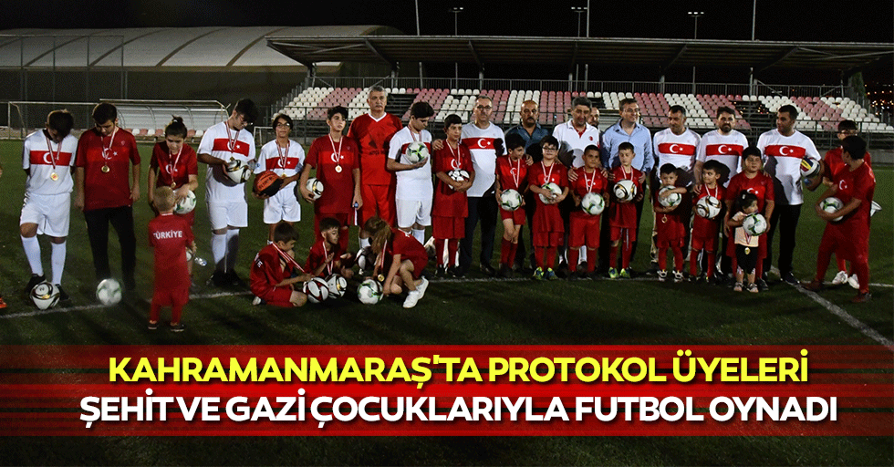 Kahramanmaraş'ta Protokol Üyeleri, Şehit Ve Gazi Çocuklarıyla Futbol Oynadı