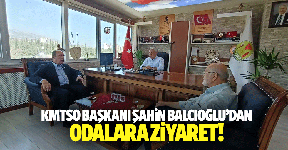 KMTSO Başkanı Şahin Balcıoğlu’dan odalara ziyaret!