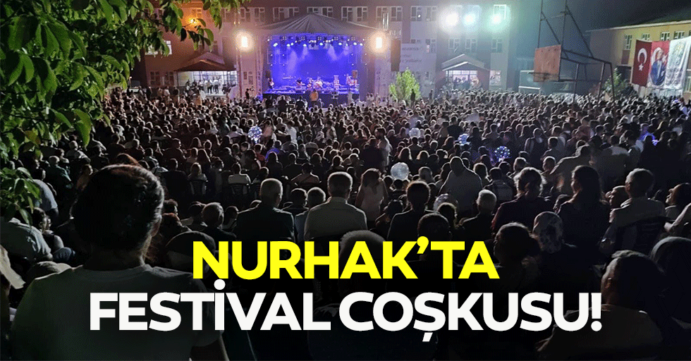 Nurhak’ta festival coşkusu!