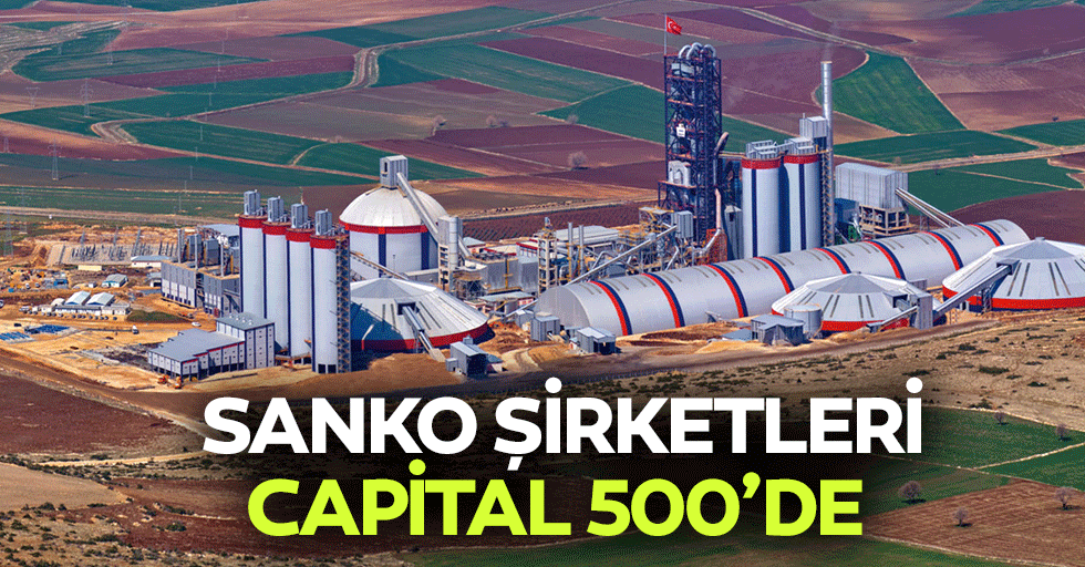 Sanko Şirketleri Capital 500’de