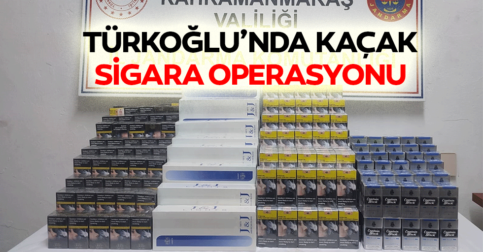 Türkoğlu’nda kaçak sigara operasyonu
