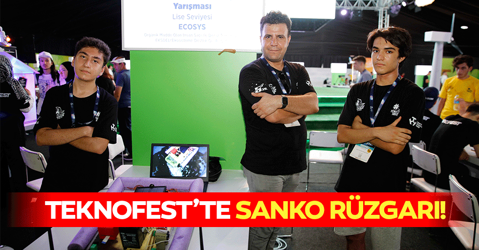 Teknofest’te SANKO rüzgarı!