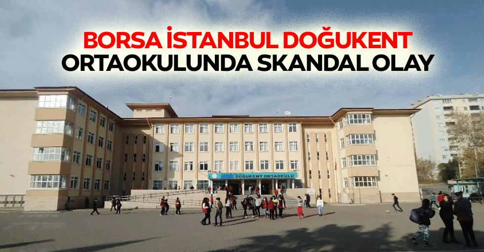 Borsa İstanbul Doğukent Ortaokulunda Skandal Olay