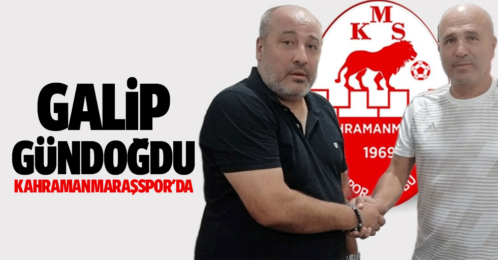 Galip Gündoğdu Kahramanmaraşspor'da