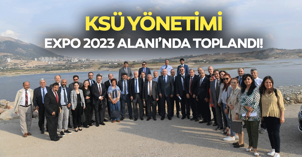 KSÜ yönetimi Expo 2023 alanında toplandı!