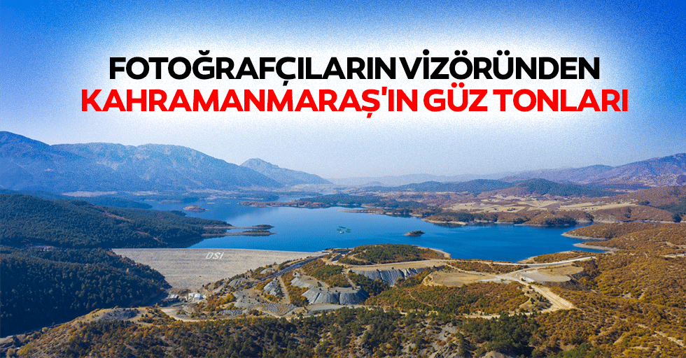 Fotoğrafçıların Vizöründen Kahramanmaraş'ın Güz Tonları