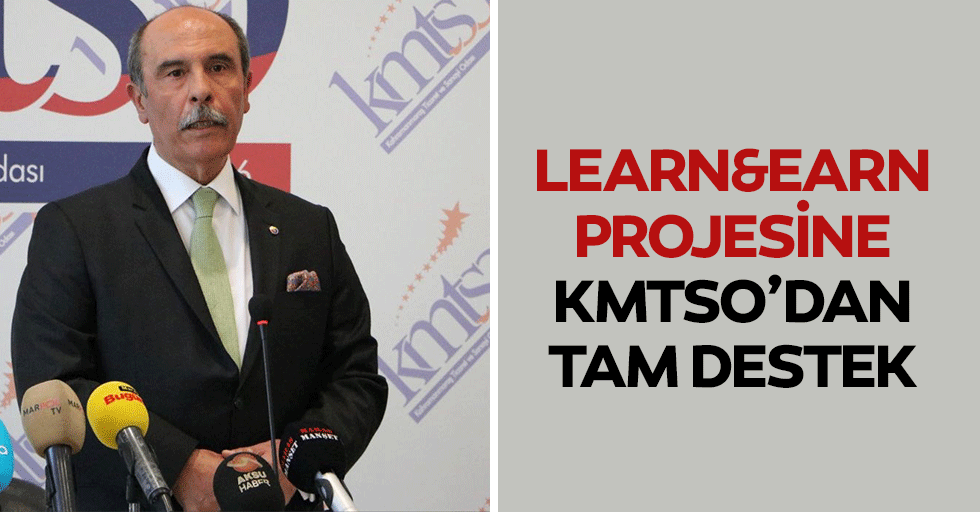 Learn&Earn Projesine Kmtso’dan Tam Destek