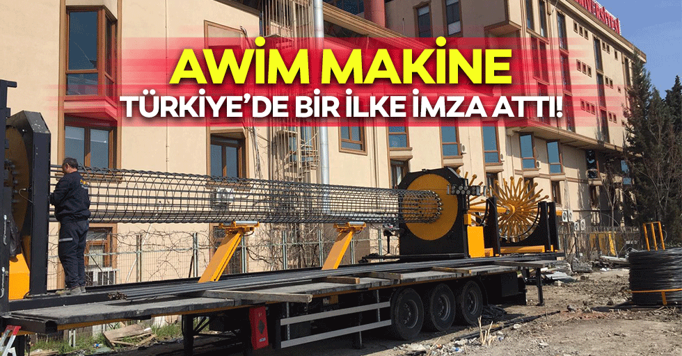 Awim Makine Türkiye’de bir ilke imza attı!
