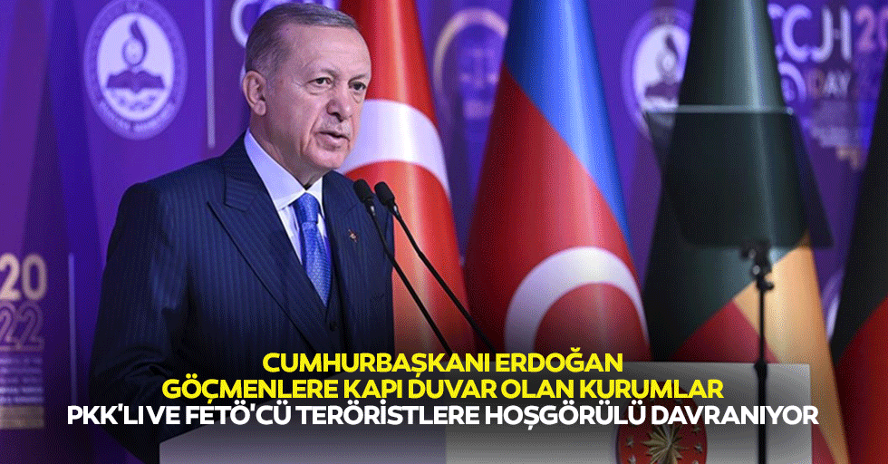 Cumhurbaşkanı Erdoğan: Göçmenlere Kapı Duvar Olan Kurumlar, Pkk'lı Ve Fetö'cü Teröristlere Hoşgörülü Davranıyor