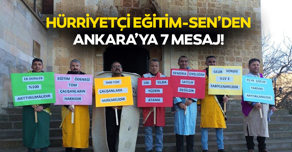Hürriyetçi Eğitim-Sen’den Ankara’ya 7 mesaj!