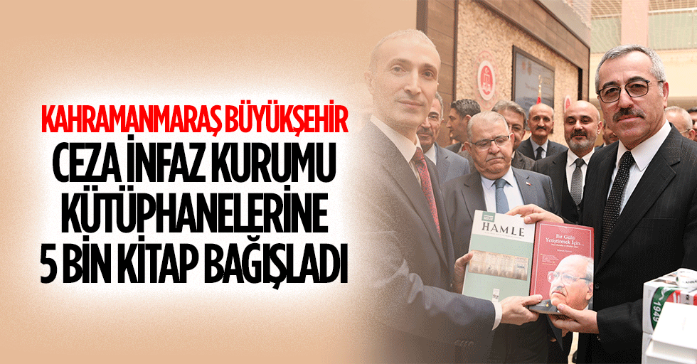 Kahramanmaraş Büyükşehir, Ceza İnfaz Kurumu Kütüphanelerine 5 Bin Kitap Bağışladı