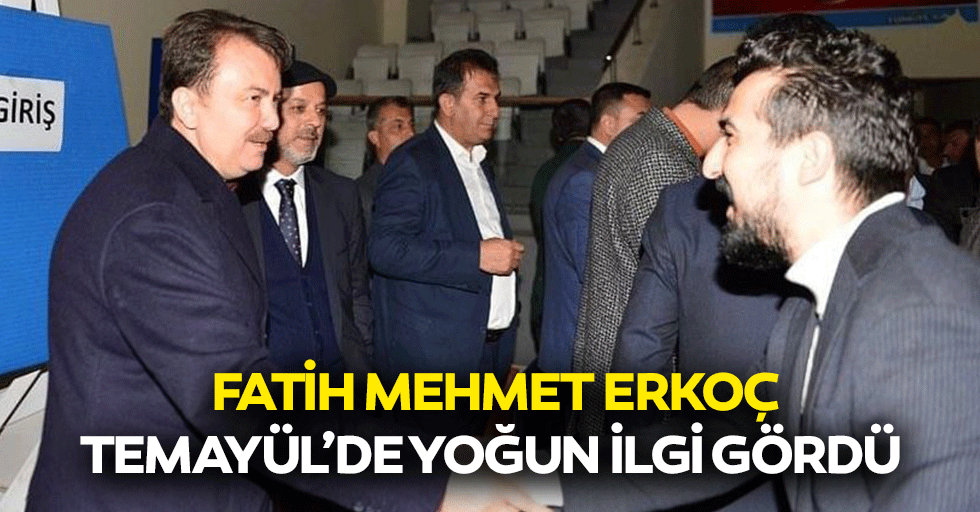 Fatih Mehmet Erkoç Temayül’de Yoğun İlgi Gördü