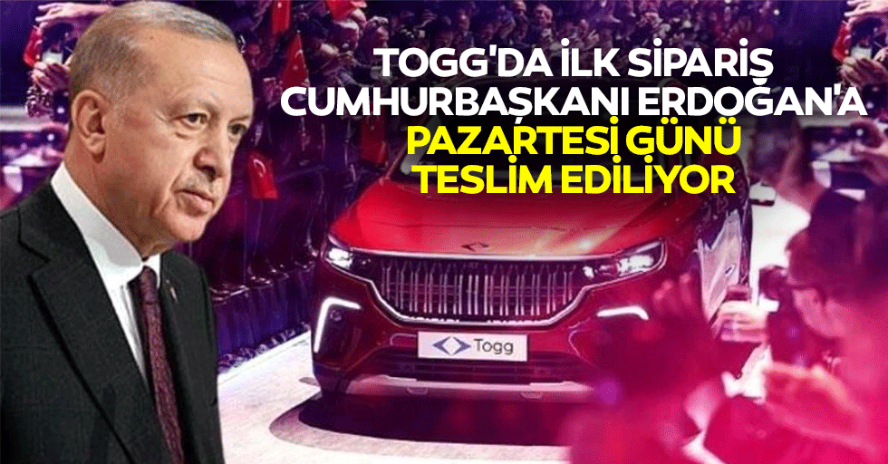 TOGG'da İlk Sipariş Cumhurbaşkanı Erdoğan'a Pazartesi Günü Teslim Ediliyor
