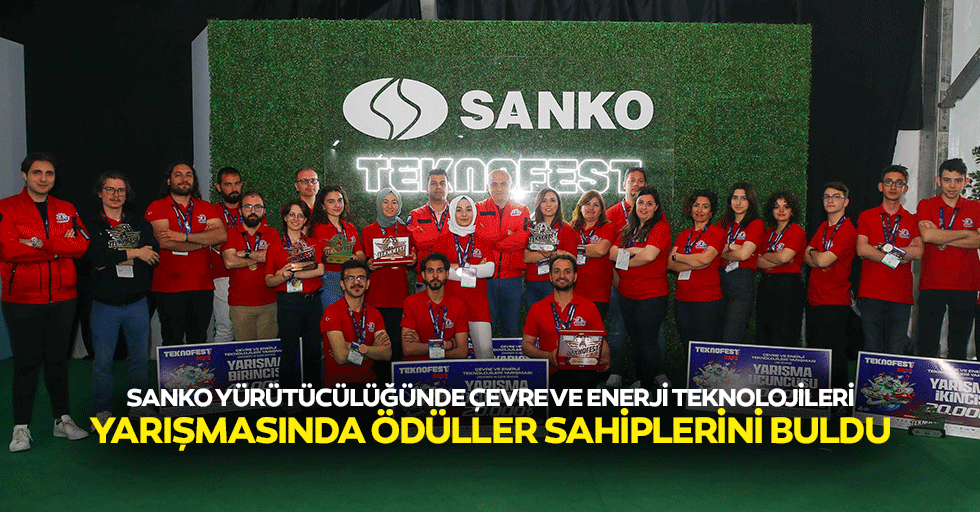 SANKO yürütücülüğünde çevre ve enerji teknolojileri yarışmasında ödüller sahiplerini buldu