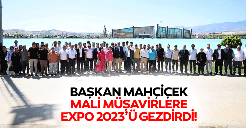 Başkan Mahçiçek, Mali Müşavirlere Expo 2023’ü Gezdirdi