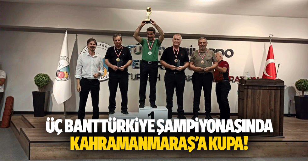 Üç Bant Türkiye Şampiyonasında Kahramanmaraş'a Kupa