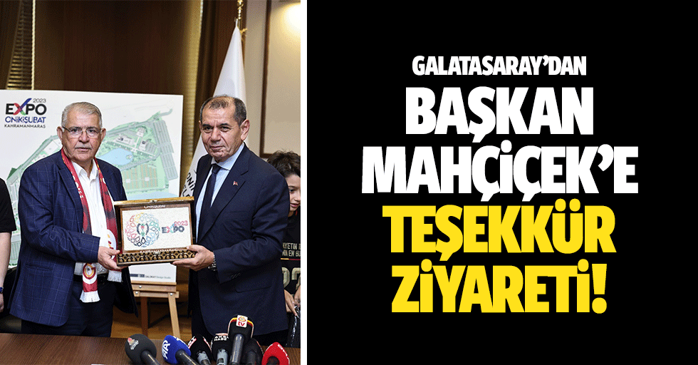 Galatasaray’dan başkan Mahçiçek’e teşekkür ziyareti!