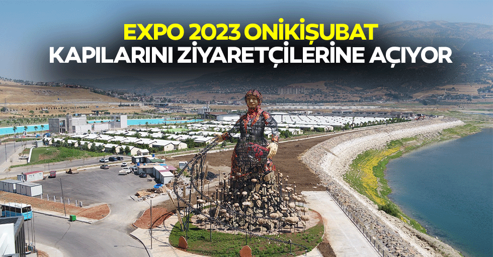 Expo 2023 Onikişubat, Kapılarını Ziyaretçilerine Açıyor