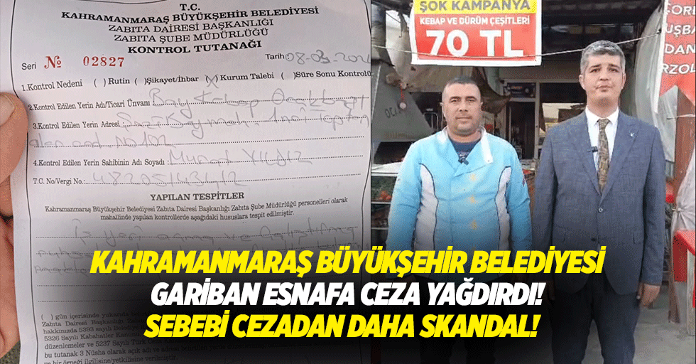 Kahramanmaraş büyükşehir belediyesi gariban esnafa ceza yağdırdı! Sebebi cezadan daha skandal!