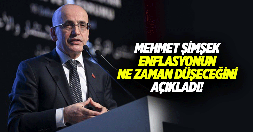 Mehmet Şimşek Enflasyonun Ne Zaman Düşeceğini Açıkladı