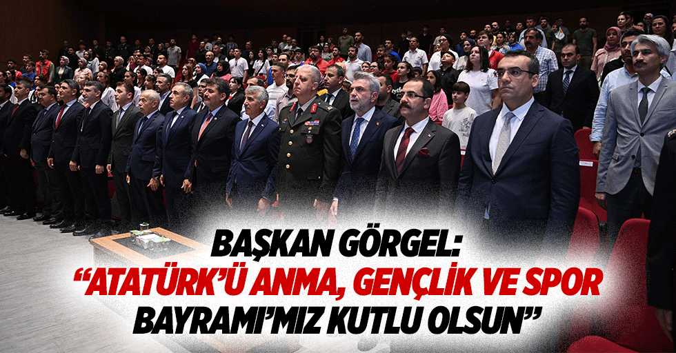 Başkan Görgel: “Atatürk’ü Anma, Gençlik ve Spor Bayramı’mız kutlu olsun”