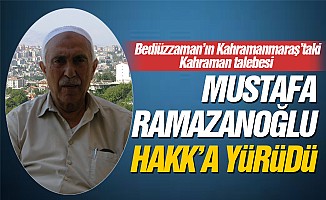 Bediüzzaman'ın talebesi Mustafa Ramazanoğlu vefat etti