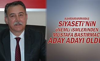 Mustafa Bastırmacı aday adayı oldu!