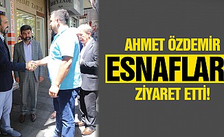 Ahmet Özdemir esnafları ziyaret etti!