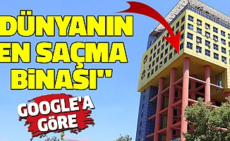 Google'a Göre Dünyanın En Saçma Binası Kahramanmaraş'ta