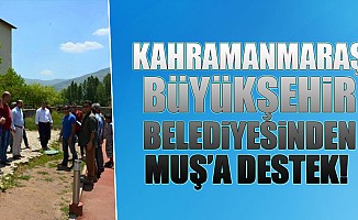 Kahramanmaraş Büyükşehir Belediyesinden Muş’a destek!