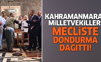 Kahramanmaraş milletvekilleri mecliste dondurma dağıttı!
