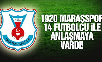 1920 Maraşspor 14 futbolcu ile anlaştı!