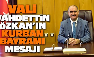 Vali Vahdettin Özkan’ın Kurban Bayramı Mesajı