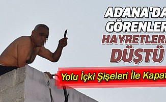 Adana'da Görenler Hayretlere Düştü