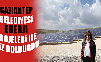 Gaziantep belediyesi enerji projeleri ile göz doldurdu.
