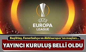 Beşiktaş, Fenerbahçe ve Akhisarspor Maçlarını Yayınlayacak Kanal Belli Oldu