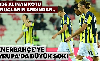 Fenerbahçe'ye Avrupa'da büyük şok
