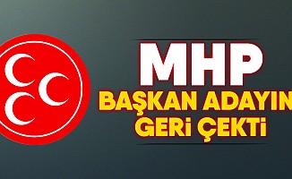 MHP Başkan Adayını Geri Çekti