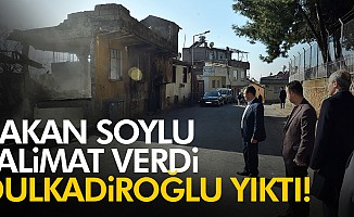 Bakan Soylu Talimat Verdi, Dulkadiroğlu Yıktı
