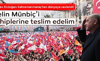 Başkan Erdoğan'dan tüm dünyaya çağrı: Gelin Münbiç'i sahiplerine teslim edelim!