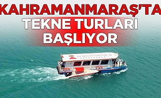 Kahramanmaraş'ta Tekne Turları Başlıyor